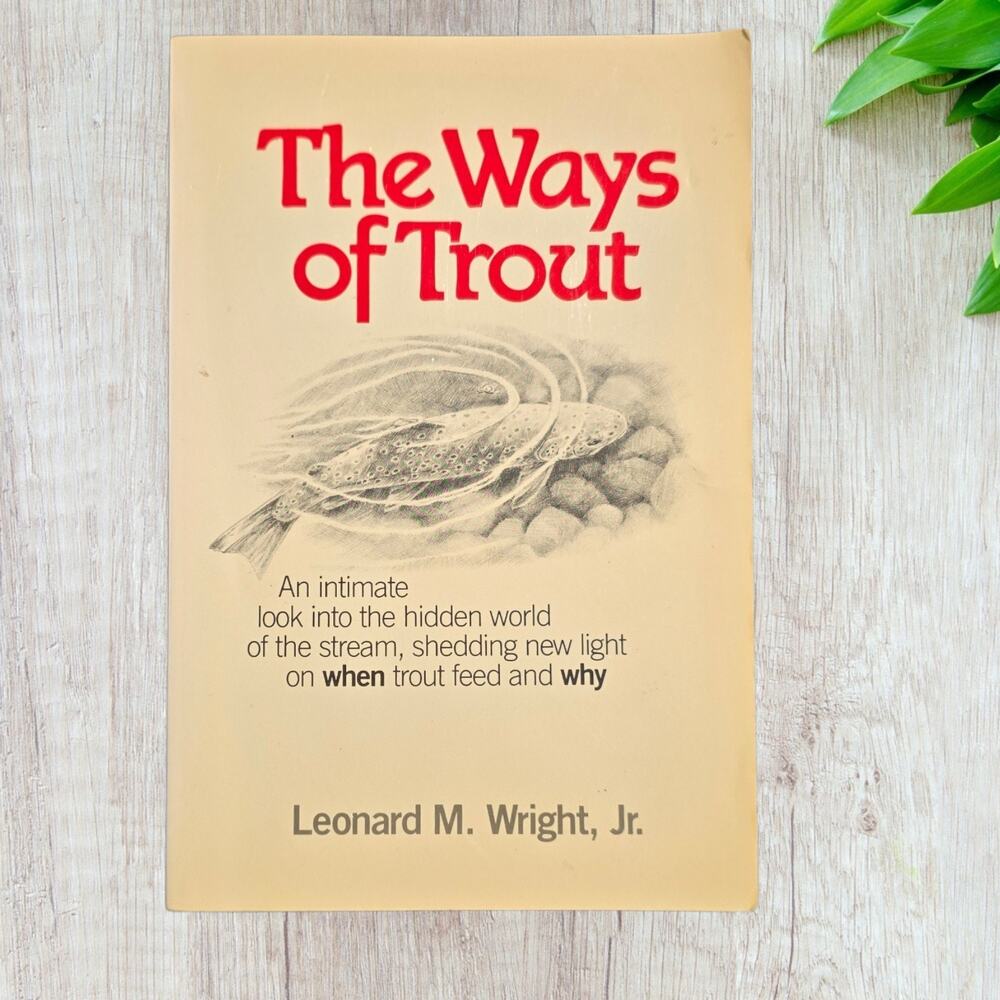 1991 Vintage The Ways of Trout by Leonard M. Wright Jr.